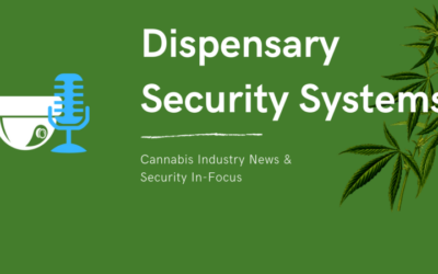 Cannabis Dispensary Security Systems